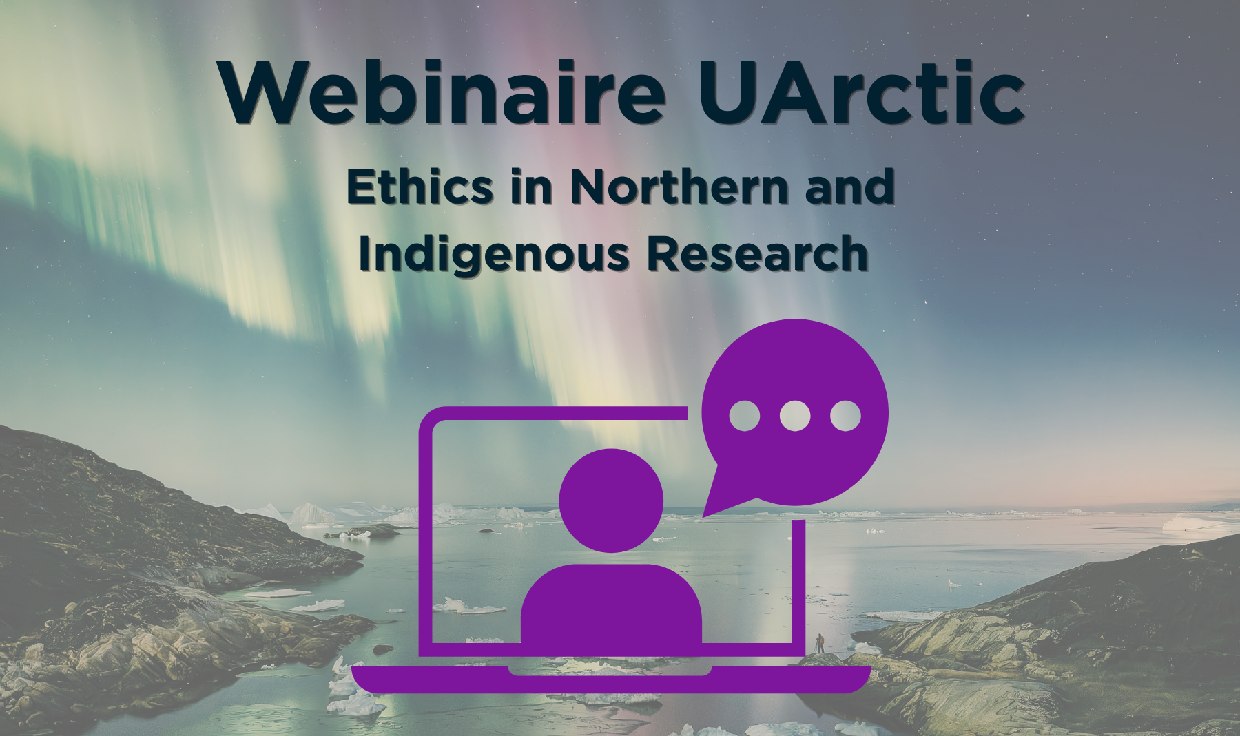 Webinaire UArctic | Ethics in Northern and Indigenous Research 